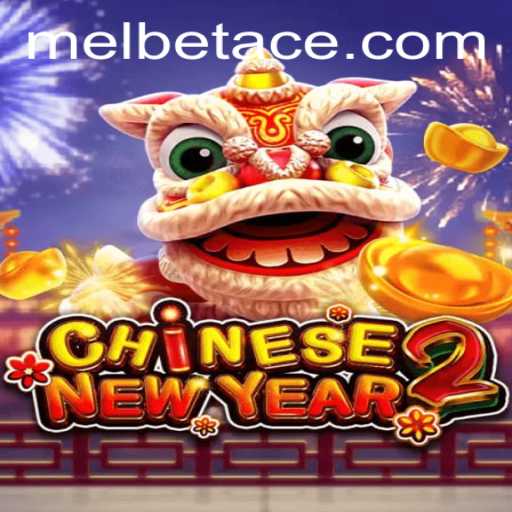 Exploring CHINESENEWYEAR2: A Melbet Ace Gaming Experience