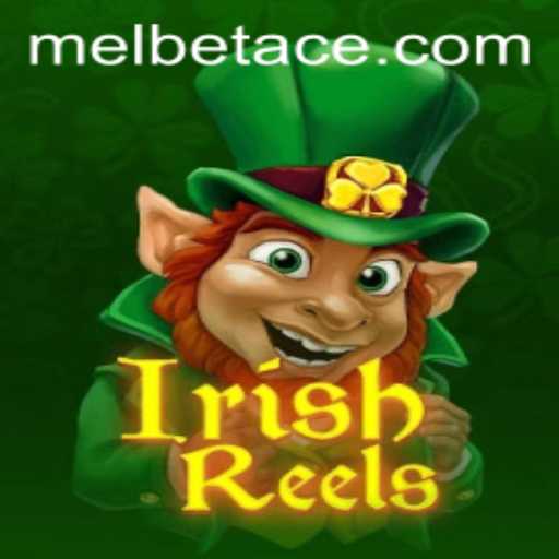 Exploring the Charm of IrishReels Featuring the Excitement of Melbet Ace