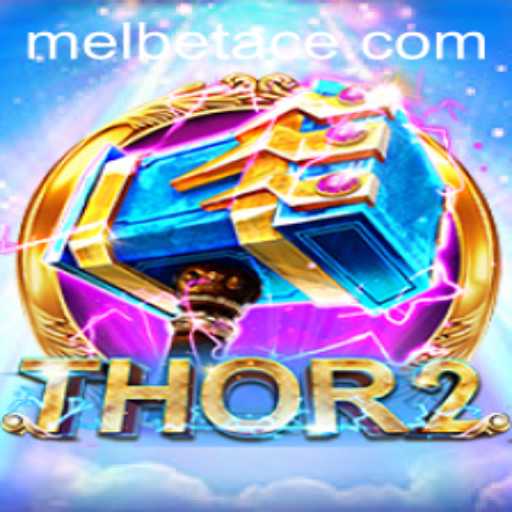 Discover the World of Thor2: An Epic Gaming Experience with Melbet Ace